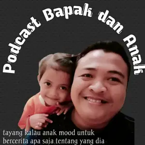 Podcast Bapak dan Anak