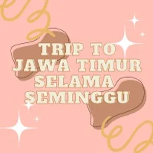  TRIP TO JAWA TIMUR SELAMA SEMINGGU