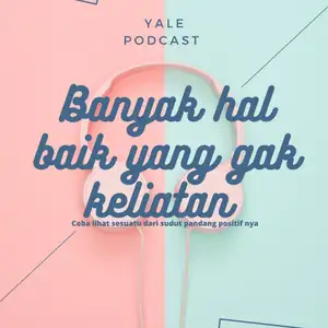 Banyak hal baik yang gak keliatan 