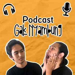 Podcast Gak Nyambung 