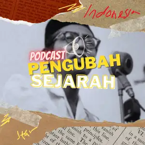 Posdcast Pengubah Sejarah 