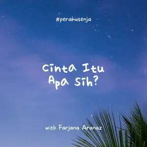 Perahu Senja - Cinta itu apa sih?