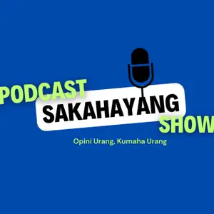 Sakahayang Podcast