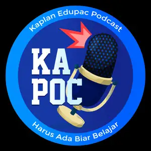 KAPOC - Kaplan Edupac Podcast - Studi Ke Luar Negeri dan Segala Persiapannya
