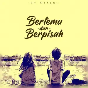 Bertemu & Berpisah