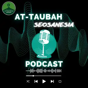 At-Taubah Seosanesia Podcast