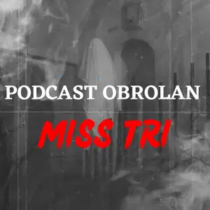 Obrolan miss tri eps 1