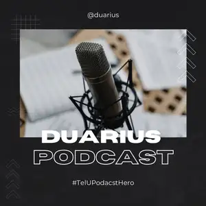 DUARIUS PODCAST