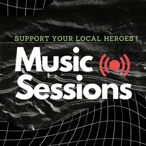 Music Sessions - Support Your Local Heroes !