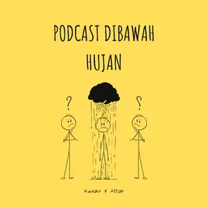 Podcast Dibawah Hujan