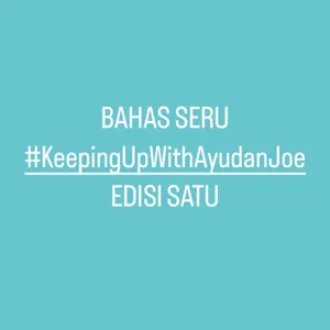 Keeping up with Ayu & Joe 