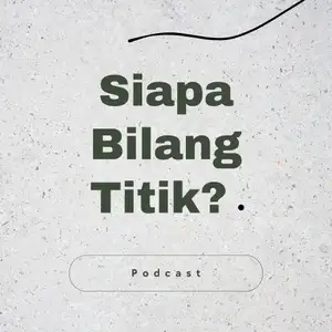 Siapa Bilang Titik? 