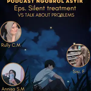 Pembahasan tentang Silent Treatment VS talk about problem