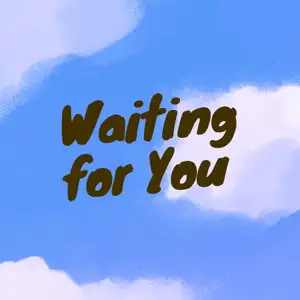 Waiting For You