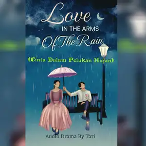 Love In The Arms of The Rain ( Cinta Dalam Pelukan Hujan)  