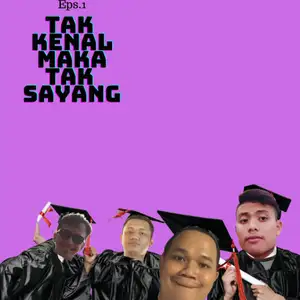 Tak Kenal Maka Tak Sayang