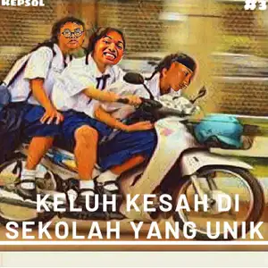 Eps 3-Keluh kesah di sekolah yang unik