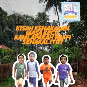 Eps 1 : Kenakalan Masa Kecil Kami, Apakah Rafi Senakal Itu?