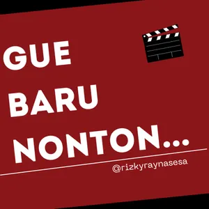 Gue Baru Nonton... 