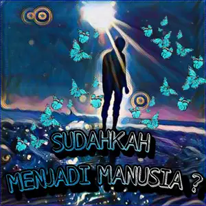 Penerima'an ( Sudahkah menjadi manusia?) 
