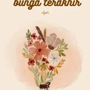 Bunga terakhir ayah 💐