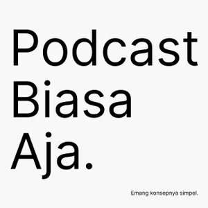 Podcast Biasa Aja #UIPodcastHero