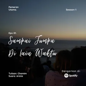Eps 01. Sampai Jumpa Di Lain Waktu
