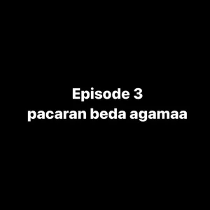 Eps 3. Pacaran Beda Agama