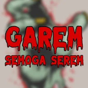 Garem (Semoga Serem)