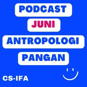 Podcast Juni - Antropologi Pangan