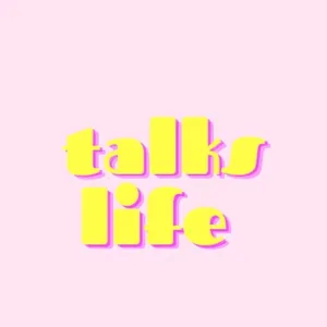 talks life