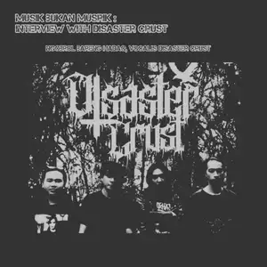 Musik Bukan Musrik : Interview with Hadaq "Disaster Crust"