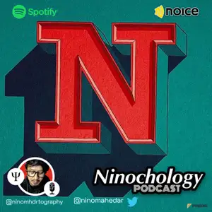 NINOCHOLOGY podcast