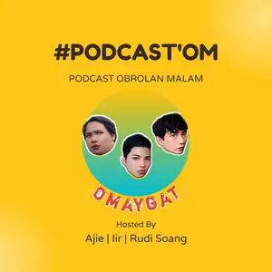 OMAYGAT #PodcastOM