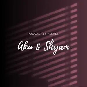 Aku & shyam