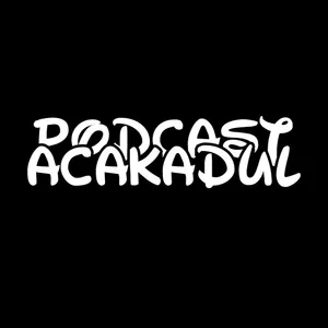 PODCAST ACAKADUL