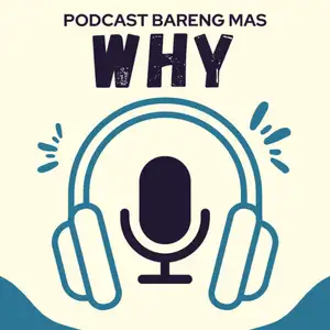 Podcast bareng Mas WHY