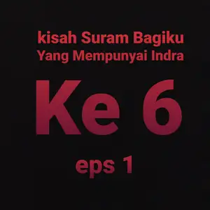 Kisah Suram Bagiku Yang Mempunyai Indra Ke 6