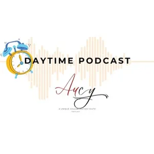 Daytime Podcast With Aucy