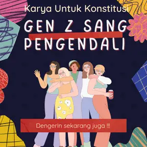 GEN Z SANG PENGENDALI #KaryaUntukKonstitusi