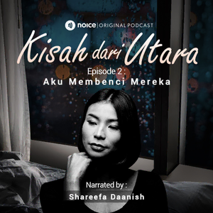 Eps 2: (Narrated by Shareefa Daanish) Aku Membenci Mereka