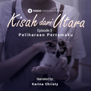 Eps 3: (Narrated by Karina Christy) Peliharaan Pertamaku