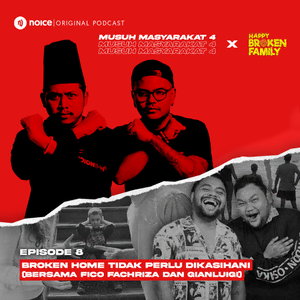 Eps 8: #Collabweek MUSUH MASYARAKAT X HAPPY BROKEN FAMILY - Broken Home Tidak Perlu Dikasihani