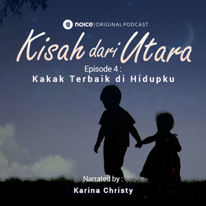 Eps 4: (Narrated by Karina Christy) Kakak Terbaik di Hidupku