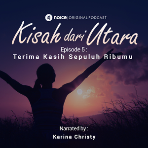 Eps 5: (Narrated by Karina Christy) Terima Kasih Sepuluh Ribumu