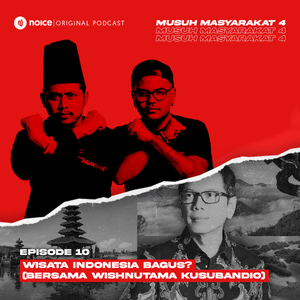 Eps 10: Wisata Indonesia Bagus? (Bersama Wishnutama Kusubandio)