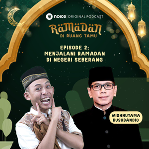 Eps 2: Menjalani Ramadan di Negeri Seberang (bersama Wishnutama Kusubandio)