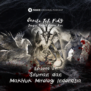 Eps 24: Siluman dan Makhluk Mitologi Indonesia