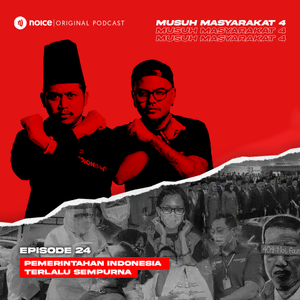 Eps 24: Pemerintahan Indonesia Terlalu Sempurna