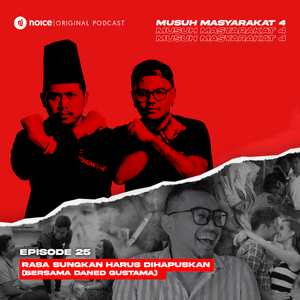 Eps 25: Rasa Sungkan Harus Dihapuskan (Bersama Daned Gustama)